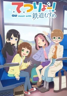 Tetsuryou! Meet with Tetsudou Musume anime poster