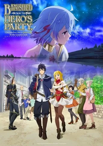 Banished from the Hero's Party I Decided to Live a Quiet Life in the Countryside (2021) anime poster