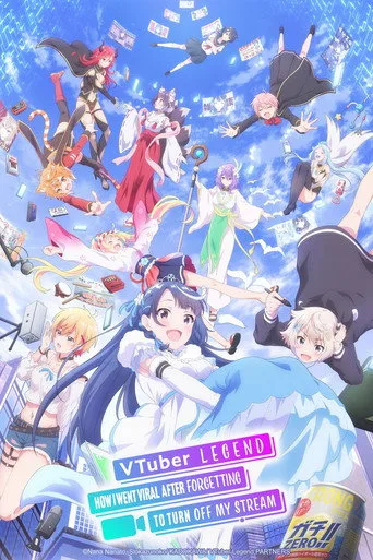 VTuber Legend: How I Went Viral After Forgetting to Turn Off My Stream (2024) anime poster