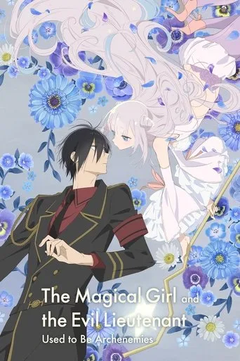 The Magical Girl and the Evil Lieutenant Used to Be Archenemies (2024) anime poster
