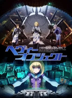 Heavy Object (2015) anime poster