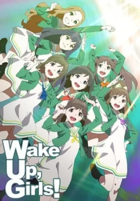 Wake Up, Girls! (2014) anime poster